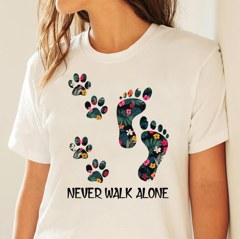 Never Walk Alone T-Shirt | Pet Lovers | Casual & Comfortable