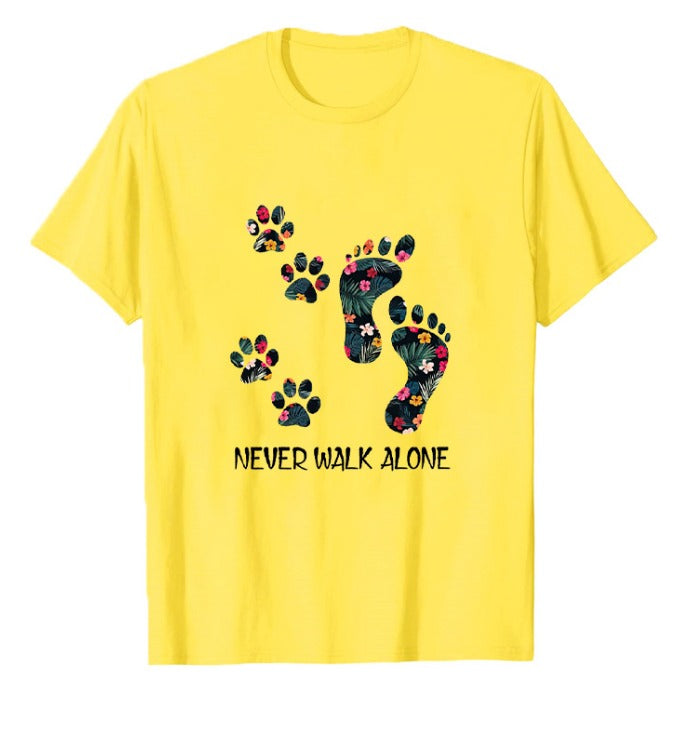 Never Walk Alone T-Shirt | Pet Lovers | Casual & Comfortable