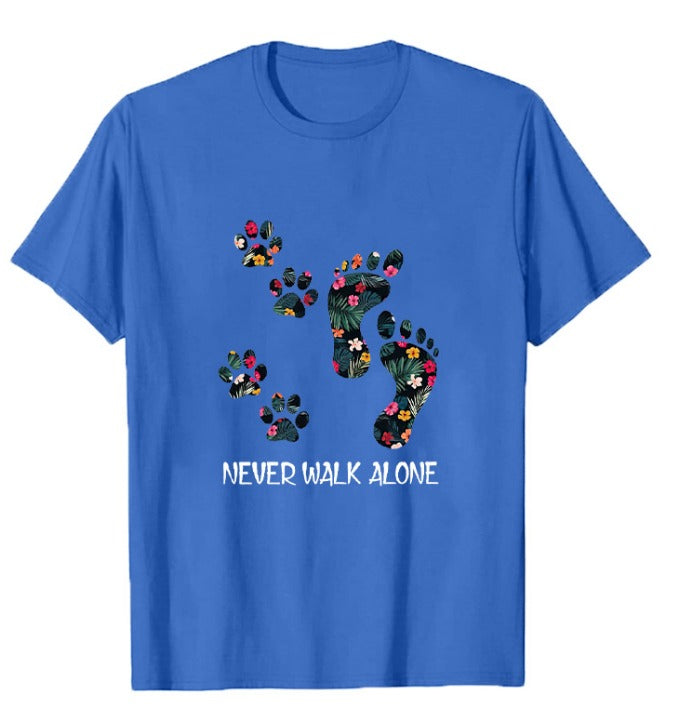 Never Walk Alone T-Shirt | Pet Lovers | Casual & Comfortable