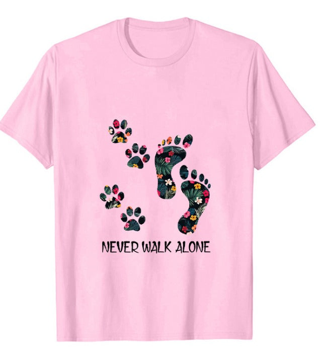 Never Walk Alone T-Shirt | Pet Lovers | Casual & Comfortable